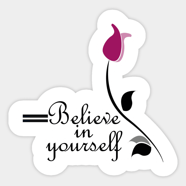 Belive in yourself motivation everyday tshirt for women men and kids Sticker by DODG99